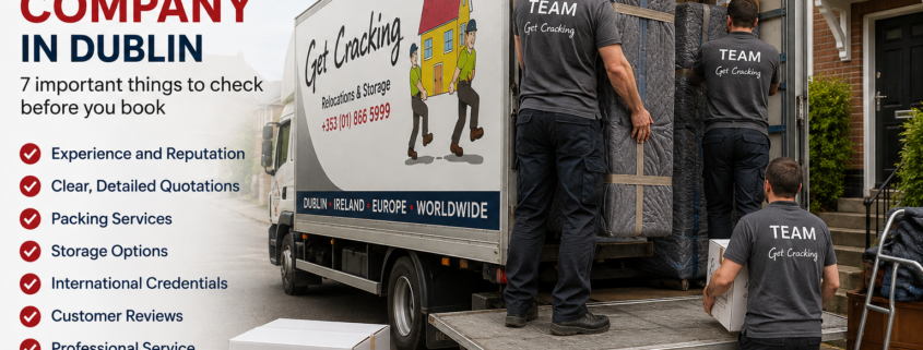 How to choose a removals company in Dublin – Get Cracking