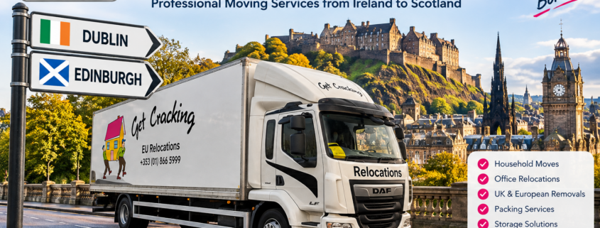 Removals from Dublin to Edinburgh with Get Cracking