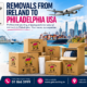 Removals from Ireland to Philadelphia with Get Cracking